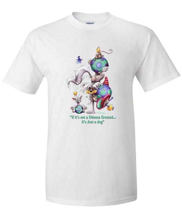 Chinese Crested - Not Just A Dog - T-Shirt