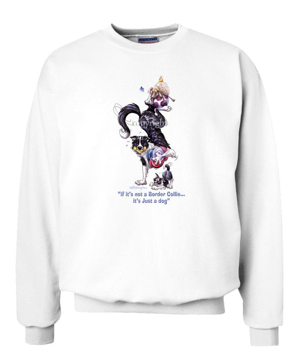 Border Collie - Not Just A Dog - Sweatshirt