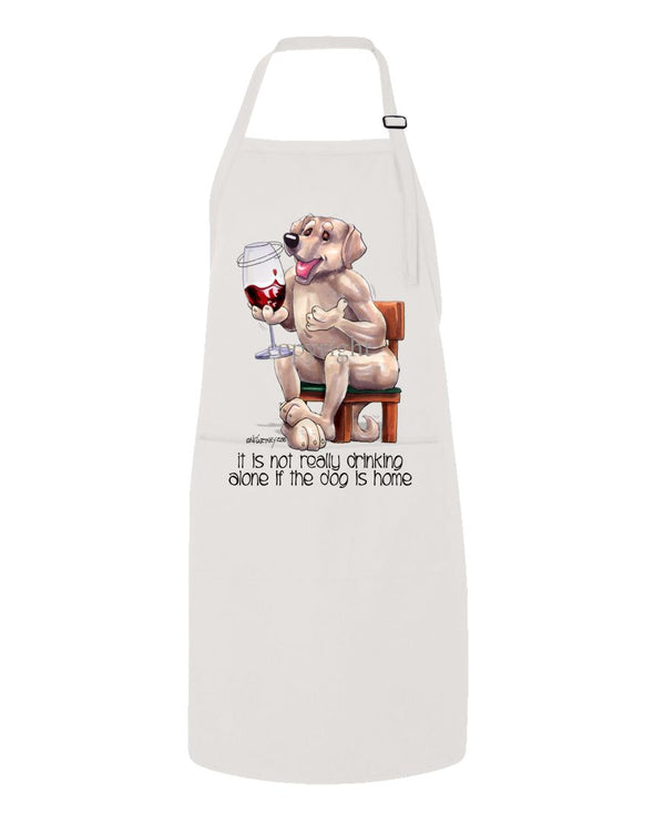 Labrador Retriever  Yellow - It's Not Drinking Alone - Apron