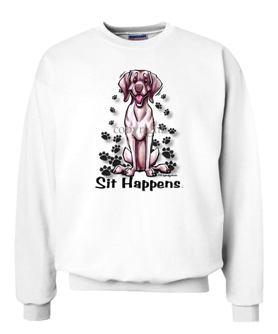 Weimaraner - Sit Happens - Sweatshirt