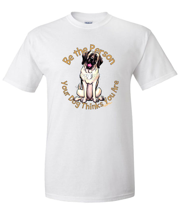 Mastiff - Be The Person - T-Shirt