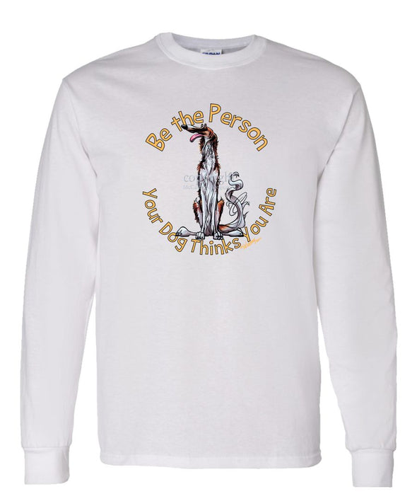 Borzoi - Be The Person - Long Sleeve T-Shirt