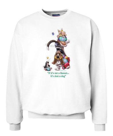 Basset Hound - Not Just A Dog - Sweatshirt