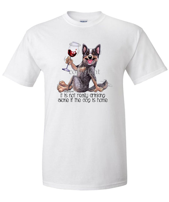 Australian Cattle Dog - It's Not Drinking Alone - T-Shirt
