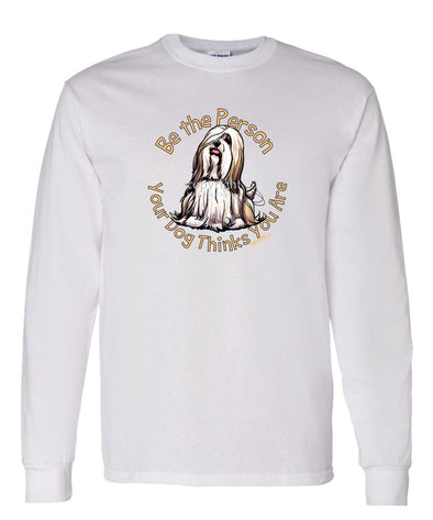 Lhasa Apso - Be The Person - Long Sleeve T-Shirt
