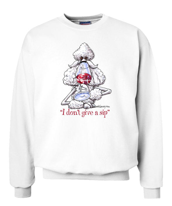 Poodle  White - I Don't Give a Sip - Sweatshirt