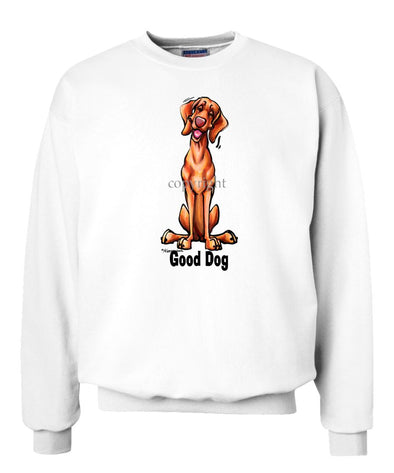 Vizsla - Good Dog - Sweatshirt