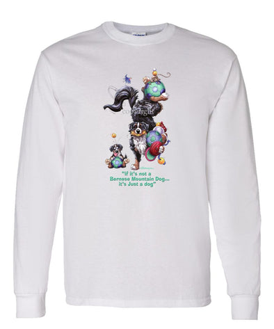 Bernese Mountain Dog - Not Just A Dog - Long Sleeve T-Shirt