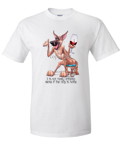 Great Dane - It's Not Drinking Alone - T-Shirt