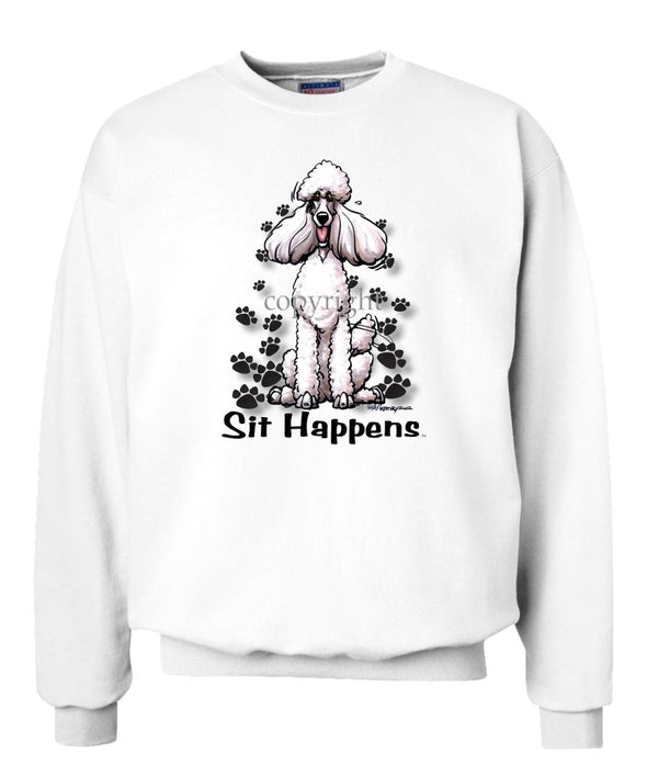 Poodle  White - Sit Happens - Sweatshirt