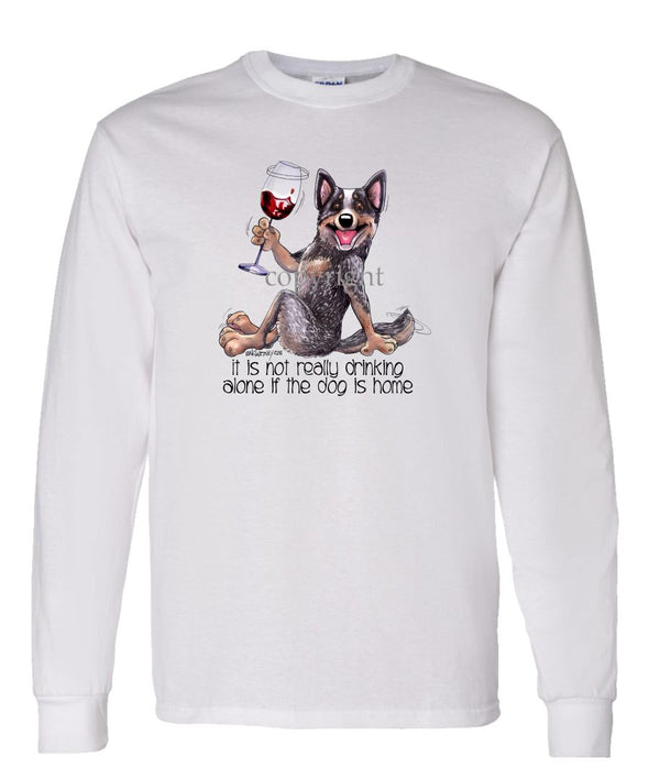 Australian Cattle Dog - It's Not Drinking Alone - Long Sleeve T-Shirt