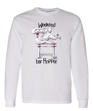 Poodle  White - Weekend Barhopper - Long Sleeve T-Shirt