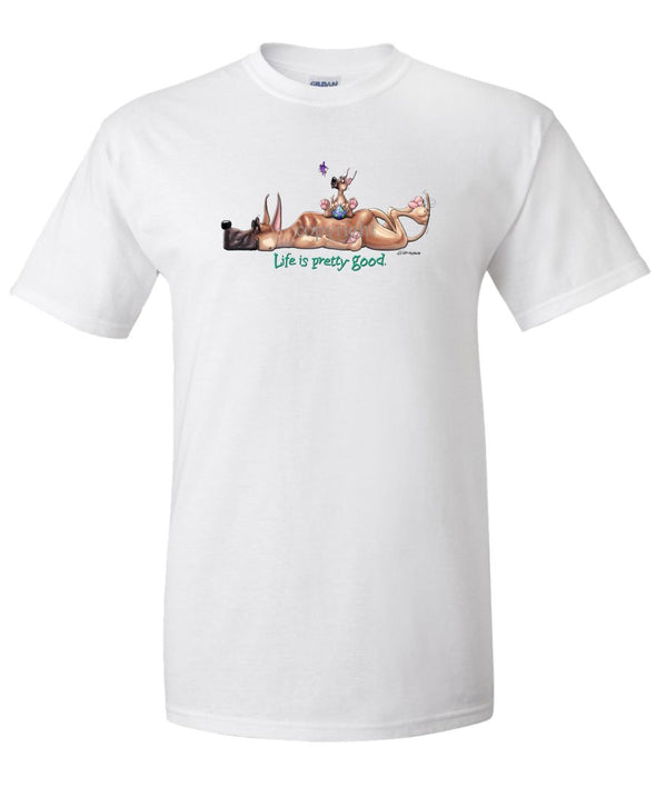 Great Dane - Life Is Pretty Good - T-Shirt