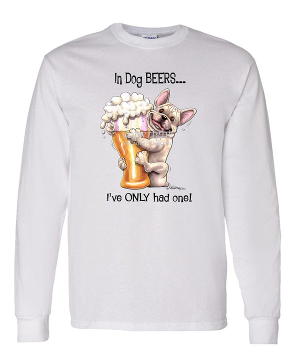 French Bulldog - Dog Beers - Long Sleeve T-Shirt
