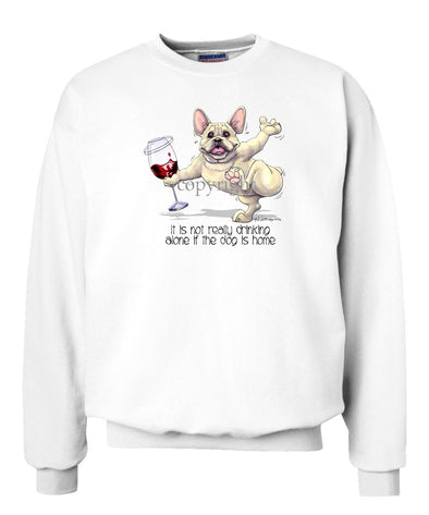French Bulldog - It's Drinking Alone 2 - Sweatshirt