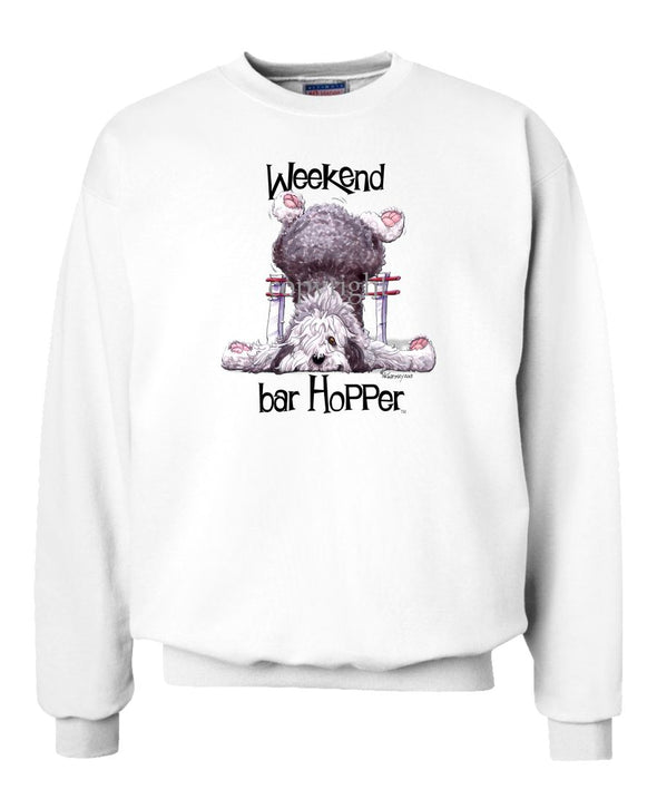 Old English Sheepdog - Weekend Barhopper - Sweatshirt