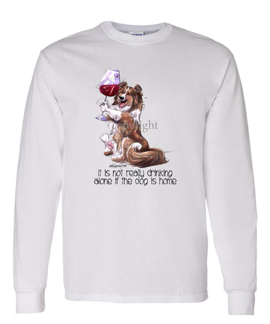 Shetland Sheepdog - It's Not Drinking Alone - Long Sleeve T-Shirt