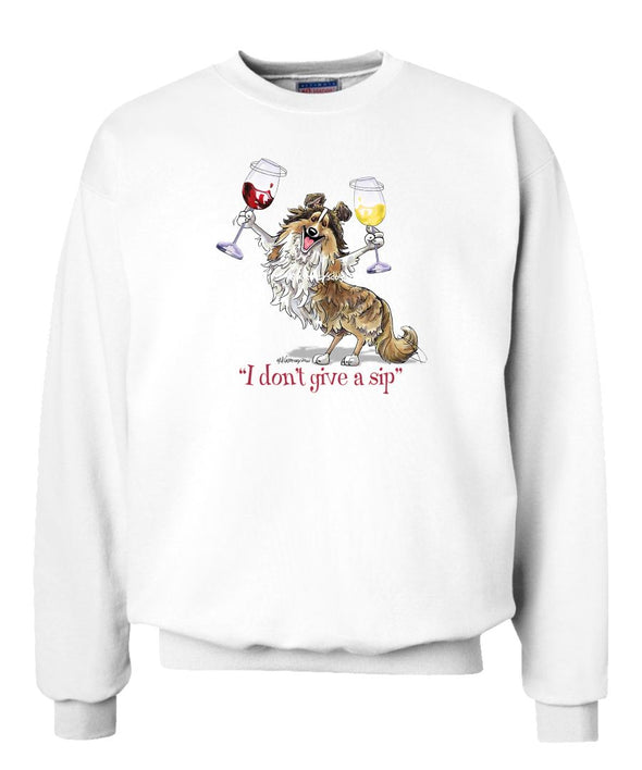 Shetland Sheepdog - I Don't Give a Sip - Sweatshirt