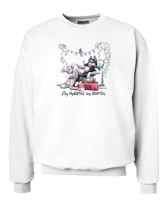 Siberian Husky - Stay Hydrated - Mike's Faves - Sweatshirt