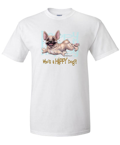 French Bulldog - Who's A Happy Dog - T-Shirt