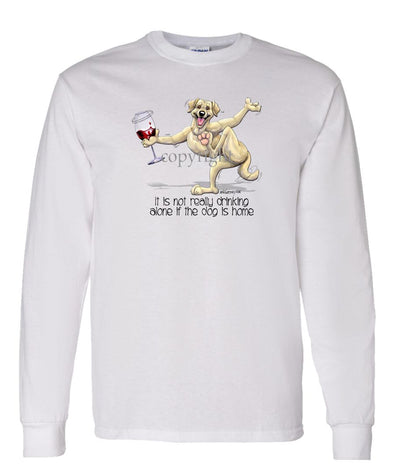 Labrador Retriever  Yellow - It's Drinking Alone 2 - Long Sleeve T-Shirt