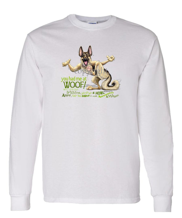 German Shepherd - You Had Me at Woof - Long Sleeve T-Shirt
