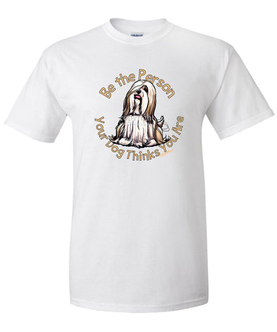 Lhasa Apso - Be The Person - T-Shirt
