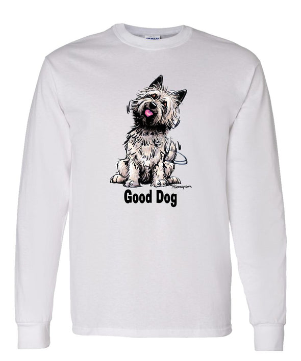 Cairn Terrier - Good Dog - Long Sleeve T-Shirt