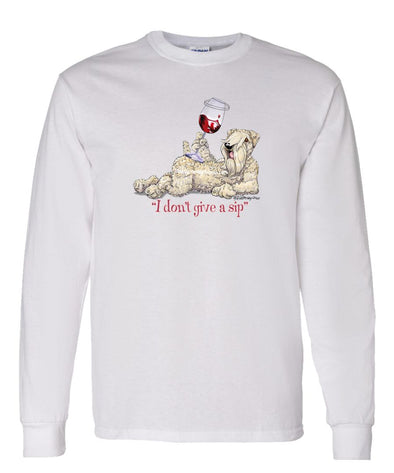 Soft Coated Wheaten - I Don't Give a Sip - Long Sleeve T-Shirt