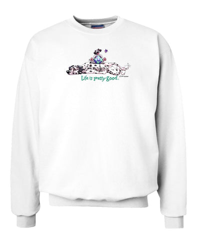 Dalmatian - Life Is Pretty Good - Sweatshirt