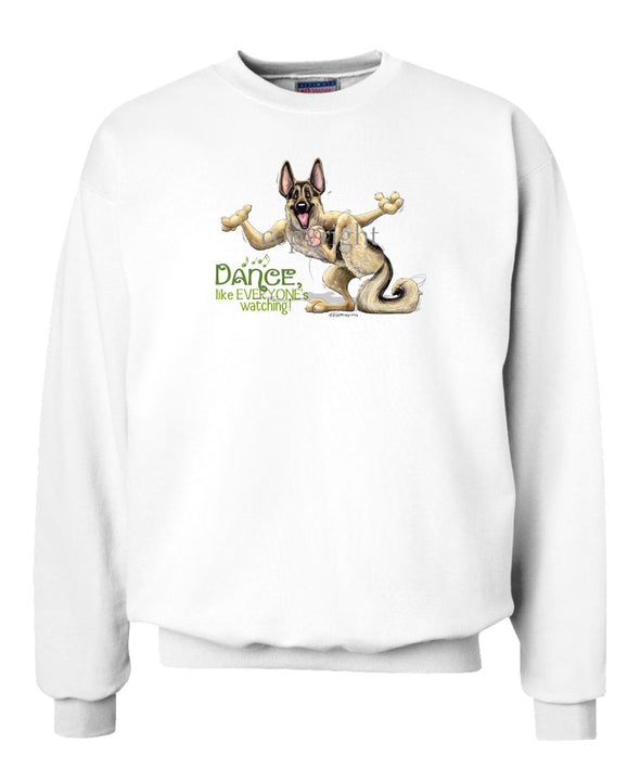 German Shepherd - Dance Like Everyones Watching - Sweatshirt
