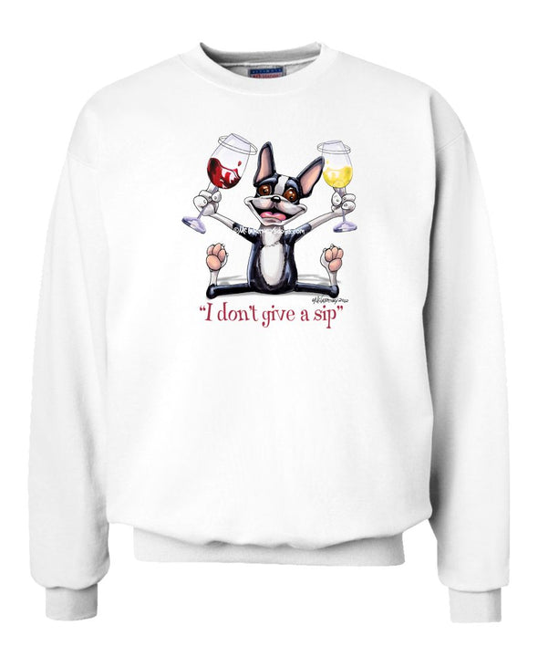 Boston Terrier - I Don't Give a Sip - Sweatshirt