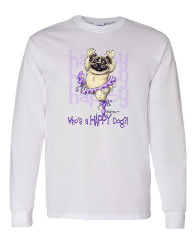 Pug - Who's A Happy Dog - Long Sleeve T-Shirt