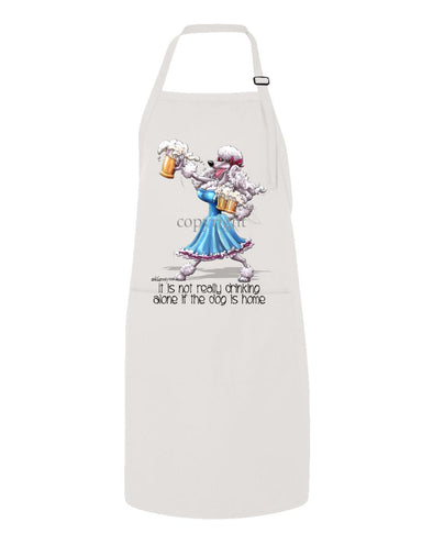Poodle  White - It's Not Drinking Alone - Apron