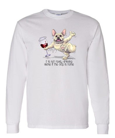 French Bulldog - It's Drinking Alone 2 - Long Sleeve T-Shirt