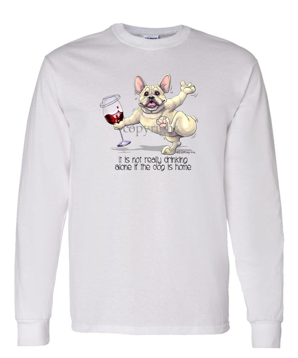French Bulldog - It's Drinking Alone 2 - Long Sleeve T-Shirt