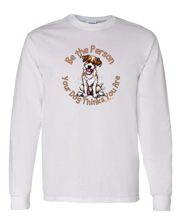 Jack Russell Terrier - Be The Person - Long Sleeve T-Shirt
