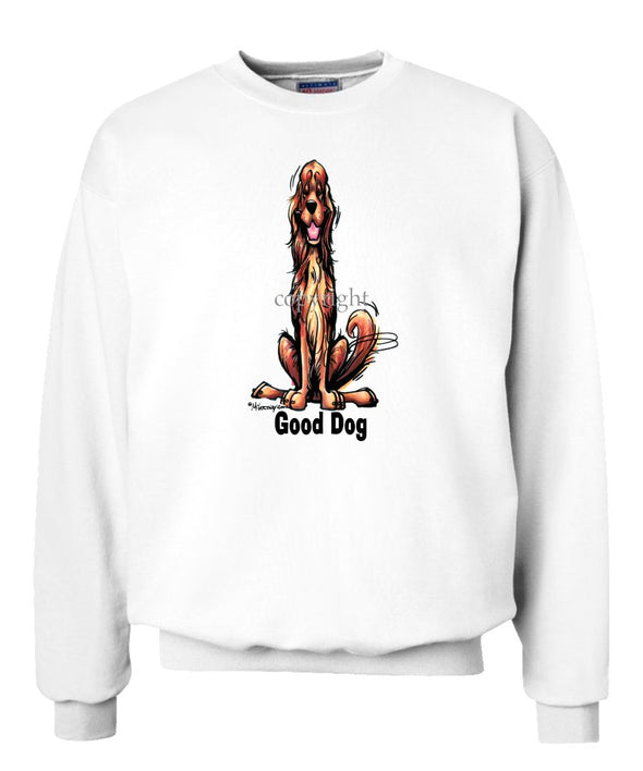 Irish Setter - Good Dog - Sweatshirt