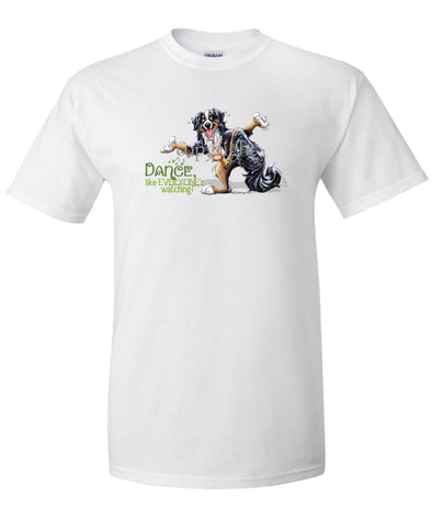 Bernese Mountain Dog - Dance Like Everyones Watching - T-Shirt