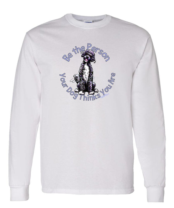 Portuguese Water Dog - Be The Person - Long Sleeve T-Shirt