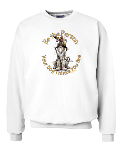 Afghan Hound - Be The Person - Sweatshirt