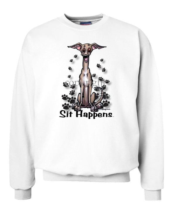 Italian Greyhound - Sit Happens - Sweatshirt