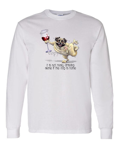 Pug - It's Drinking Alone 2 - Long Sleeve T-Shirt