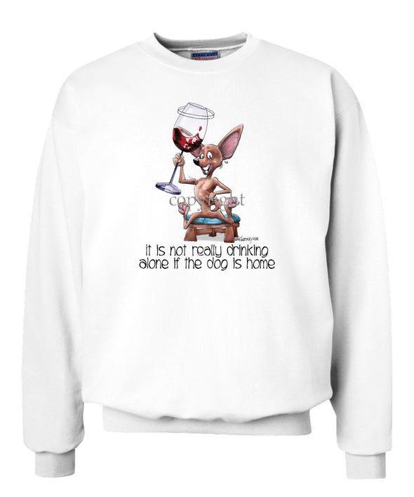 Chihuahua  Smooth - It's Not Drinking Alone - Sweatshirt