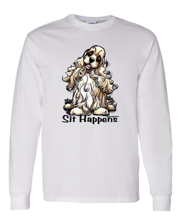 Cocker Spaniel - Sit Happens - Long Sleeve T-Shirt