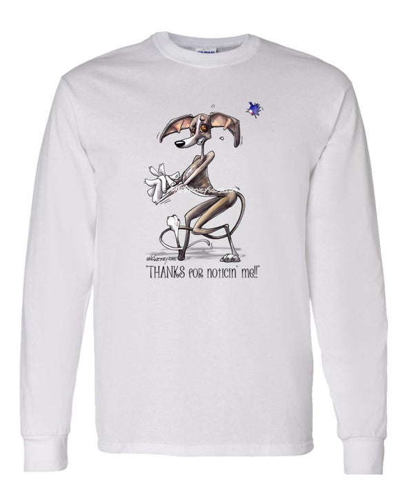 Italian Greyhound - Noticing Me - Mike's Faves - Long Sleeve T-Shirt