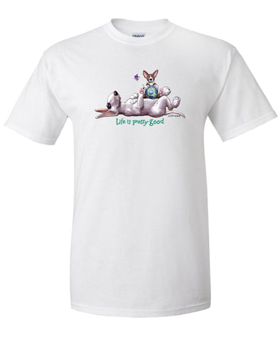 Bull Terrier - Life Is Pretty Good - T-Shirt