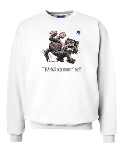 Cairn Terrier - Noticing Me - Mike's Faves - Sweatshirt