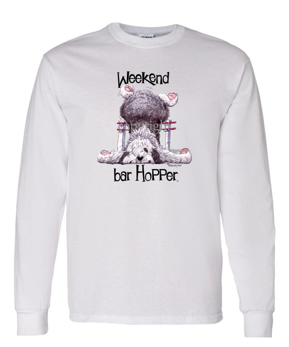 Old English Sheepdog - Weekend Barhopper - Long Sleeve T-Shirt
