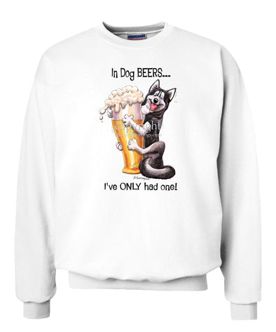 Siberian Husky - Dog Beers - Sweatshirt